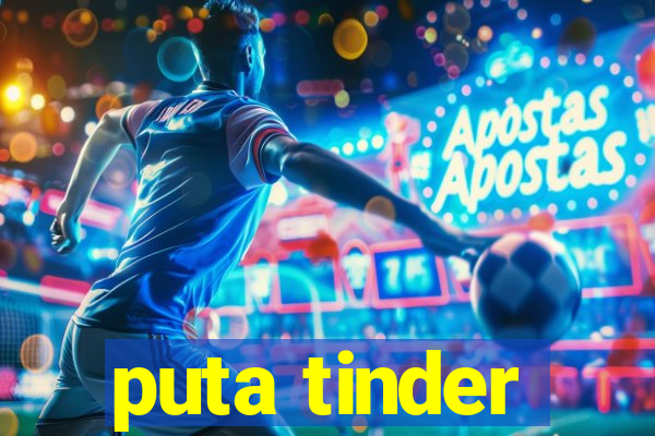 puta tinder